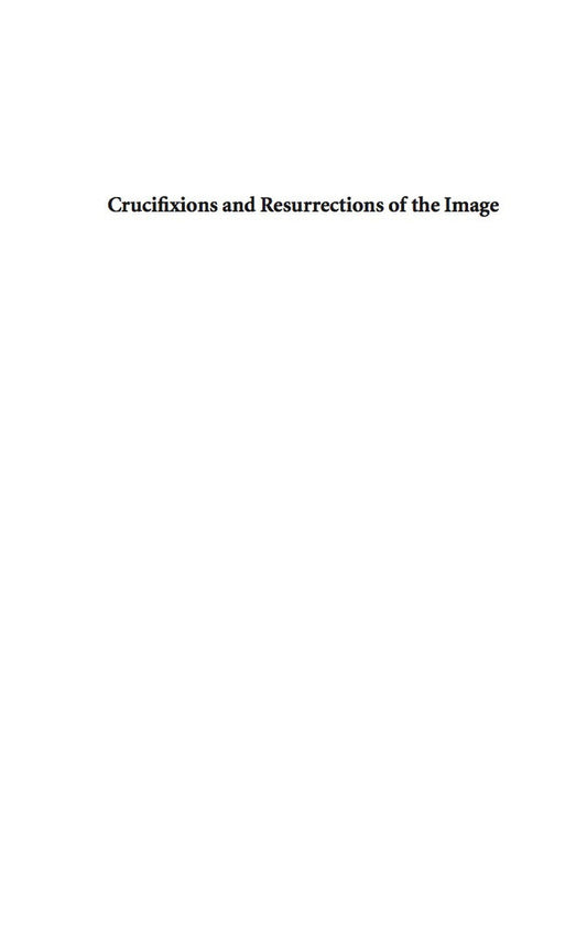 Crucifixions and Resurrections of the Image  - E-Book and test bank