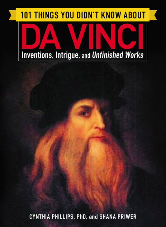 101 Things You Didn't Know about Da Vinci Inventions, Intrigue, and Unfinished Works PDF E-book :