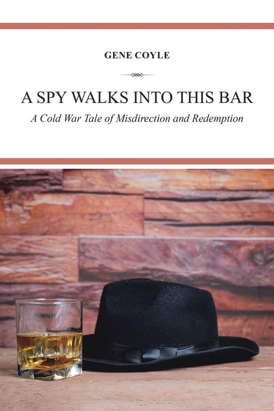 A Spy Walks into This Bar A Cold War Tale of Misdirection and Redemption PDF E-book :