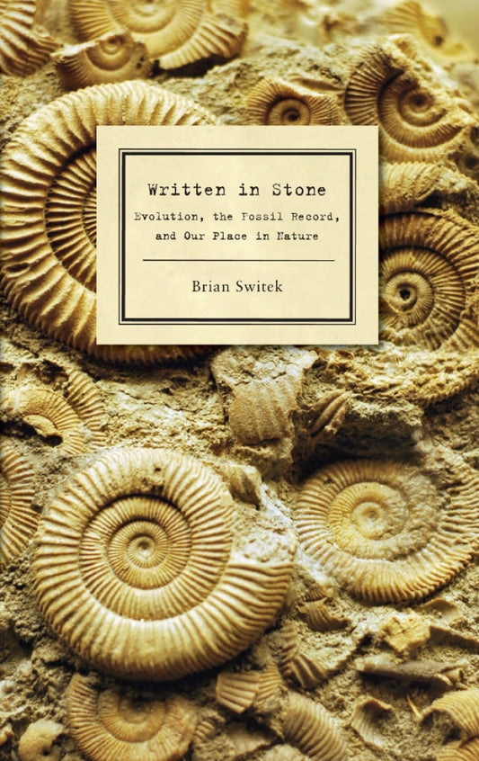 Written in Stone Evolution, the Fossil Record, and Our Place in Nature PDF E-book :