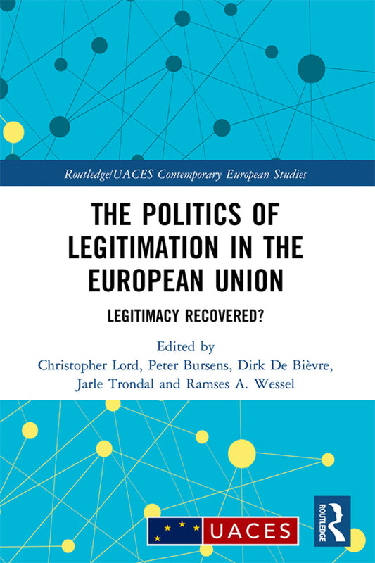 The Politics of Legitimation in the European Union 1st Edition Legitimacy Recovered?  - E-Book and test bank