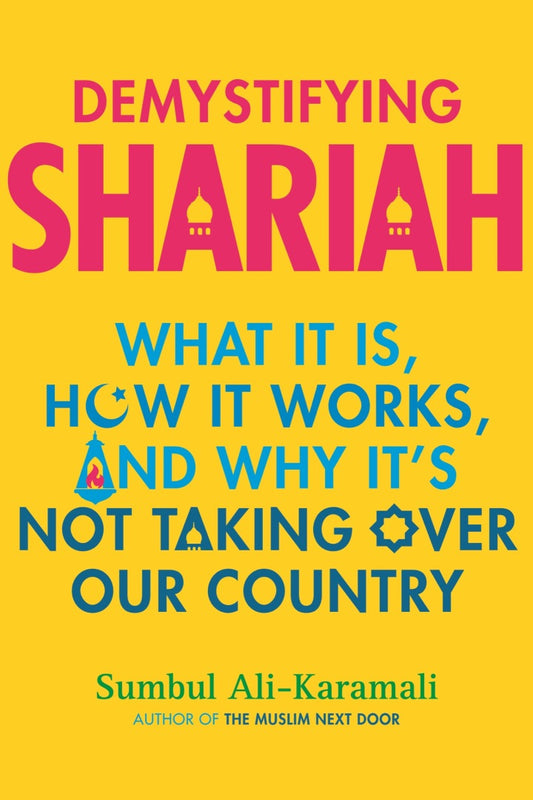 Demystifying Shariah What It Is, How It Works, and Why It's Not Taking Over Our Country  - E-Book and test bank