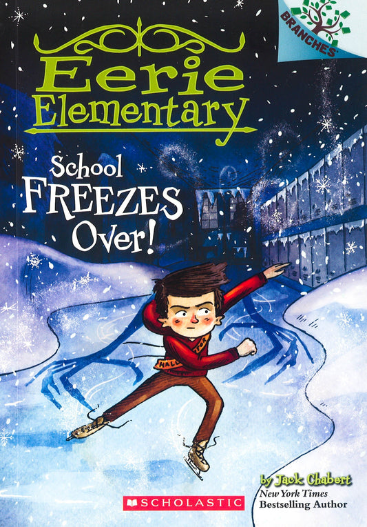 School Freezes Over!: A Branches Book (Eerie Elementary #5)